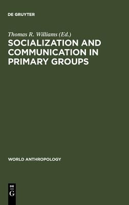 Socialization and Communication in Primary Groups(English, Hardcover, unknown)
