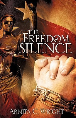 The Freedom of Silence(English, Paperback, Wright Arnita C)