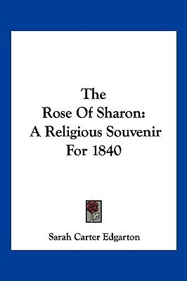 The Rose of Sharon(English, Paperback, Edgarton Sarah Carter)
