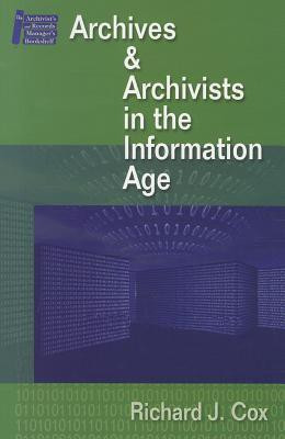 Archives and Archivists in the Information Age(English, Hardcover, Cox Richard J.)