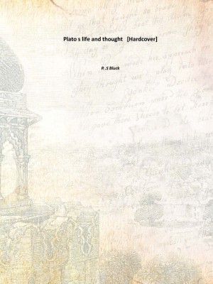 Plato s life and thought [Hardcover](English, Hardcover, R .S Bluck)