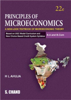 PRINCIPLES OF MICROECONOMICS: A NEW-LOOK TEXTBOOK OF MICROECONOMIC THEORY, 22/e(English, Paperback, H L Ahuja)