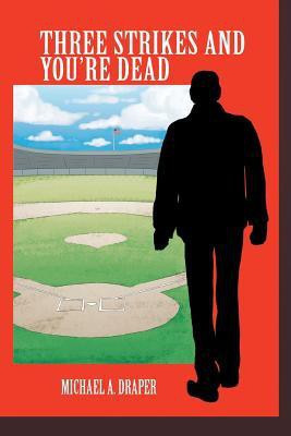 Three Strikes and You're Dead(English, Paperback, Draper Michael A)