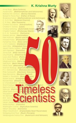 50 Timeless Scientists(English, Paperback, Murty Krishna K.)