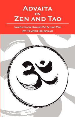 Advaita on Zen and Tao(English, Paperback, Ramesh S. Balsekar$$Authored By)
