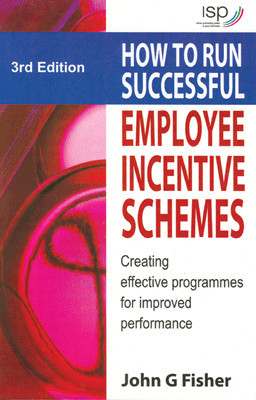 How to Run Successful Employee Incentive Schemes: Creating effective programmes for improved performance(English, Paperback, John G Fisher)