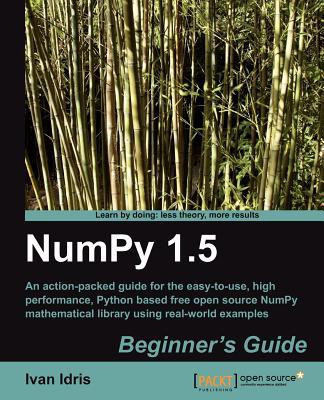 NumPy 1.5 Beginner's Guide(English, Paperback, Idris Ivan)