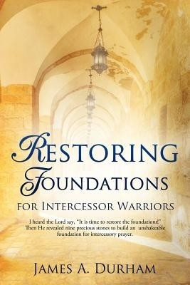 Restoring Foundations(English, Paperback, Durham James A)
