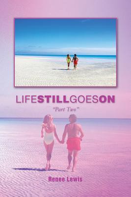 Life Still Goes on(English, Paperback, Lewis Renee)