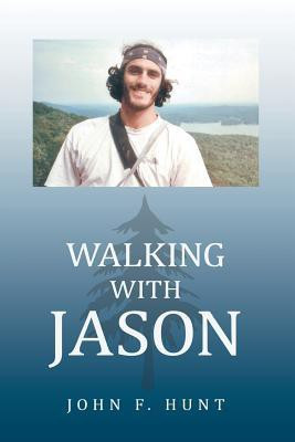 Walking with Jason(English, Paperback, Hunt John F.)