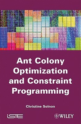 Ant Colony Optimization and Constraint Programming(English, Hardcover, Solnon Christine)