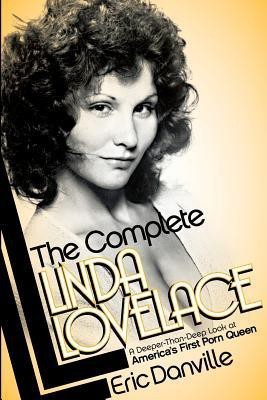 The Complete Linda Lovelace(English, Paperback, Danville Eric)