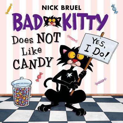 Bad Kitty Does Not Like Candy(English, Paperback, Bruel Nick)