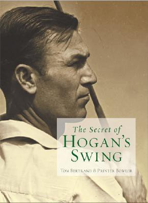 The Secret of Hogan's Swing(English, Hardcover, Bertrand Tom)