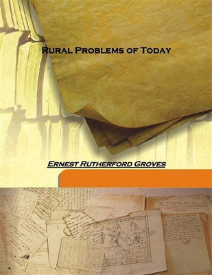 Rural Problems Of Today(English, Hardcover, Ernest Rutherford Groves)