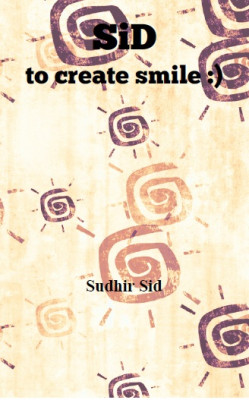 Sid to Create Smile(English, Paperback, Sudhir D)