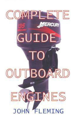 The Complete Guide to Outboard Engines(English, Paperback, Fleming John)