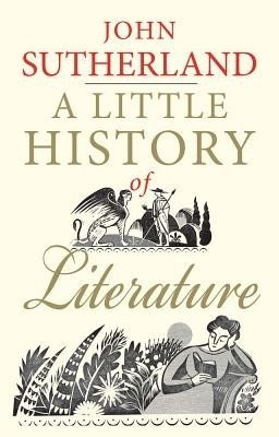 A Little History of Literature(English, Hardcover, Sutherland John)