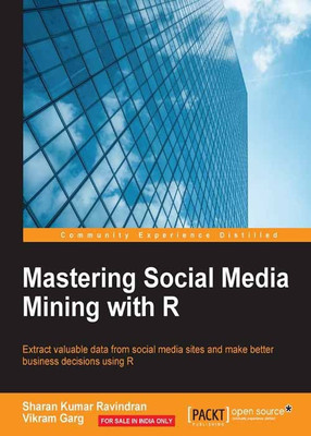 Mastering Social Media Mining with R(English, Electronic book text, Ravindran Sharan Kumar)
