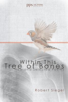 Within This Tree of Bones(English, Paperback, Siegel Robert)