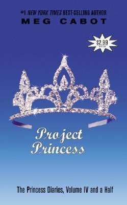 The Princess Diaries, Volume IV and a Half: Project Princess(English, Paperback, Cabot Meg)