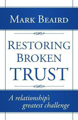 Restoring Broken Trust(English, Paperback, Beaird Mark)
