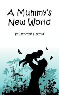 A Mummy's New World(English, Paperback, Harrow Deborah)