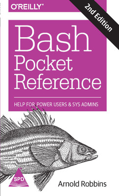 Bash Pocket Reference, 2nd Edition  - Help for Power Users and Sys Admins(English, Paperback, Arnold Robbins)