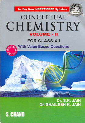 Conceptual Chemistry Volume - 2 for Class 12 2013 Edition(English, Paperback, Shailesh K. Jain, S. K. Jain)