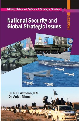 National Security and Global Strategic Issues(English, Hardcover, Dr. Anjali Nirmal, Dr. N.C. Asthana, IPS)