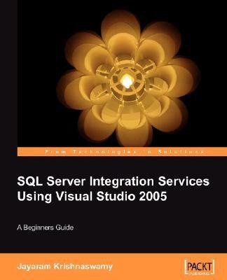 Beginners Guide to SQL Server Integration Services Using Visual Studio 2005(English, Paperback, Krishnaswamy Jayaram)