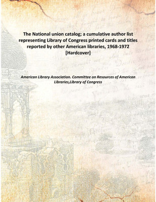 The National union catalog; a cumulative author list representing Library of Congress printed cards and titles reported by other(English, Hardcover, American Library Association. Committee on Resources of American Libraries,Library of Congress)