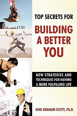 Top Secrets for Building a Better You(English, Paperback, Gini Graham Scott PhD)