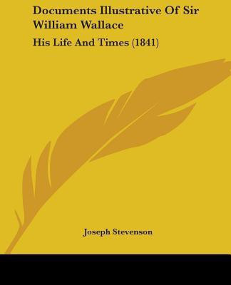 Documents Illustrative Of Sir William Wallace(English, Paperback, unknown)