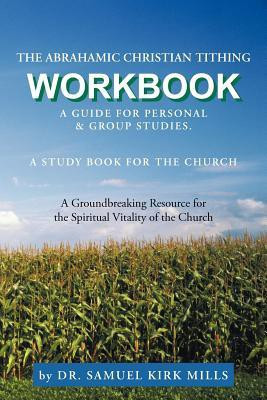 The Abrahamic Christian Tithing(English, Paperback, Mills Samuel Kirk Dr)