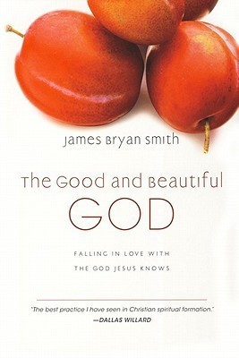 The Good and Beautiful God(English, Hardcover, Smith James Bryan Smith)