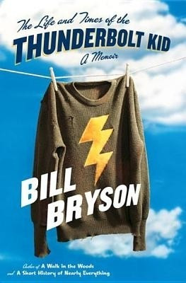 The Life and Times of the Thunderbolt Kid(English, Electronic book text, Bryson Bill)