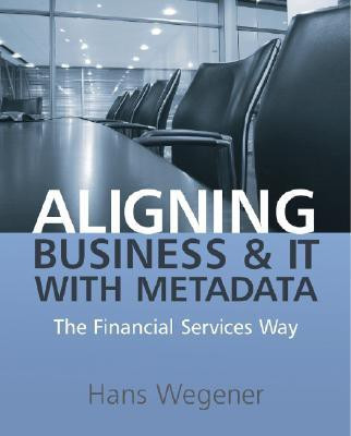 Aligning Business and IT with Metadata(English, Paperback, Wegener Hans)
