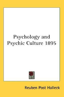 Psychology and Psychic Culture 1895(English, Paperback, Halleck Reuben Post)