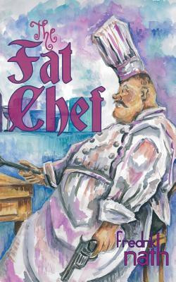 The Fat Chef - a World War 2 Novel(English, Paperback, Nath Fredrik)