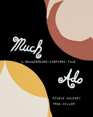Much Ado-A Shakespeare-inspired Tale(English, Paperback, Maloney Nicole)
