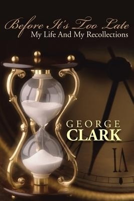 Before it's Too Late(English, Paperback, Clark George)