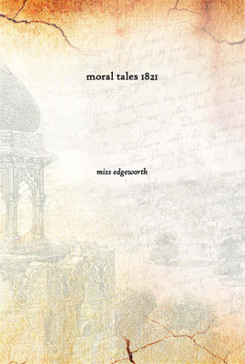 Moral Tales 1821(English, Hardcover, miss edgeworth)