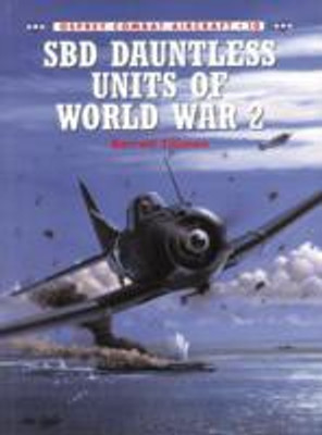 SBD Dauntless Units of World War 2(English, Paperback, Tillman Barrett)