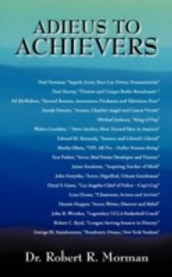 Adieus to Achievers(English, Paperback, Morman Dr. Robert R.)