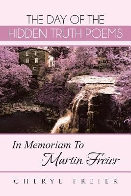 THE Day of the Hidden Truth Poems(English, Paperback, Freier Cheryl)