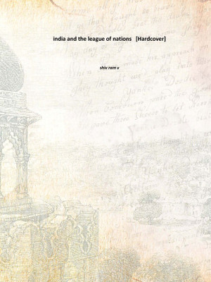 india and the league of nations [Hardcover](English, Hardcover, shiv ram v)