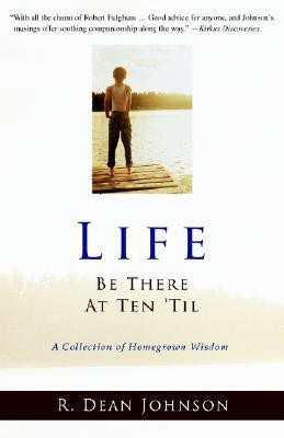 Life. Be There at Ten 'Til.(English, Paperback, Johnson R Dean)