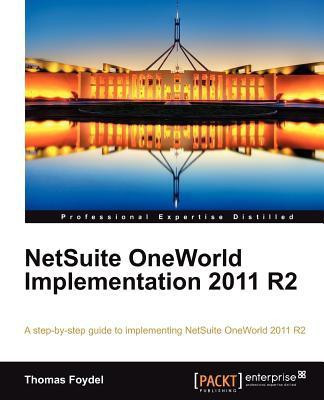 NetSuite OneWorld Implementation 2011 R2(English, Paperback, Foydel Thomas)