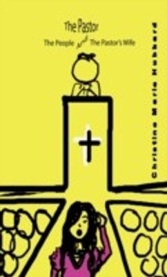 The Pastor, the People and the Pastor's Wife(English, Hardcover, Hubbard Christine Marie)